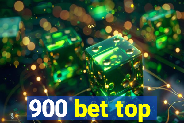 900 bet top